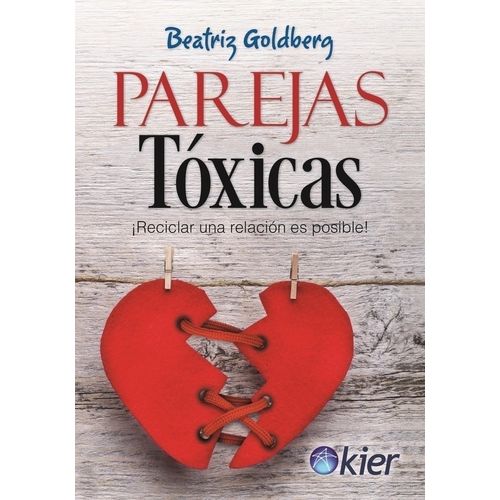 PAREJAS TOXICAS - BEATRIZ GOLDBERG