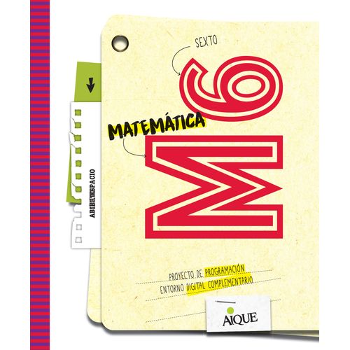MATEMATICA 6 - ESPACIO ABIERTO - AIQUE