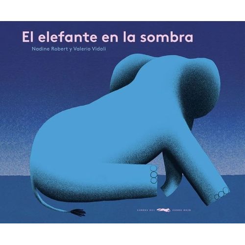 EL ELEFANTE EN LA SOMBRA - ROBERT
