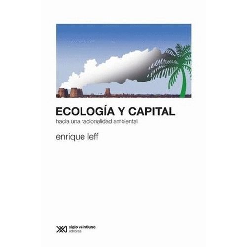 ECOLOGIA Y CAPITAL - ENRIQUE LEFF