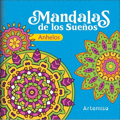 MANDALAS DE LOS SUEÑOS - ANHELOS MANDALAS DE LOS SUEÑOS - ANHELOS