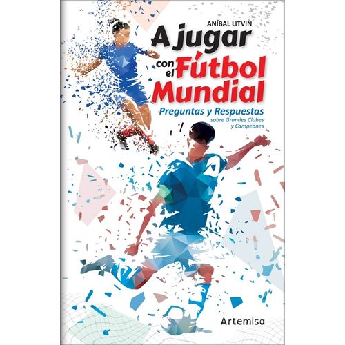 A JUGAR CON EL FUTBOL MUNDIAL - PREGUNTAS Y RESPUESTAS A JUGAR CON EL FUTBOL MUNDIAL - PREGUNTAS Y RESPUESTAS