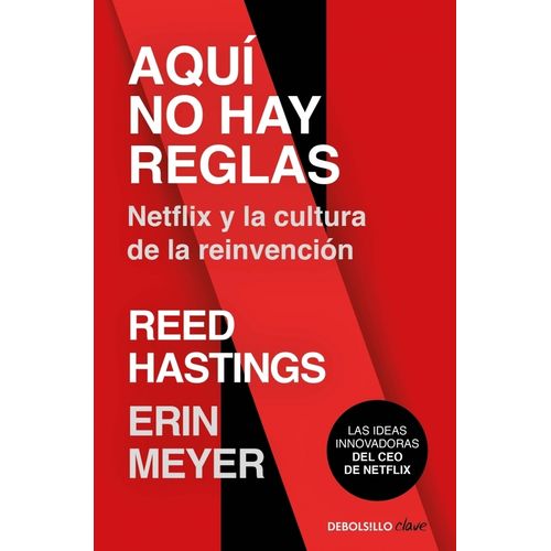 AQUI NO HAY REGLAS - NETFLIX Y LA CULTURA DE LA REINVENCION