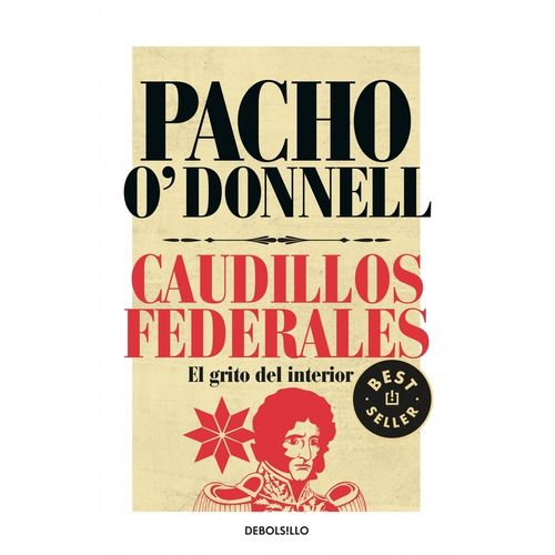 CAUDILLOS FEDERALES - PACHO O'DONNEL