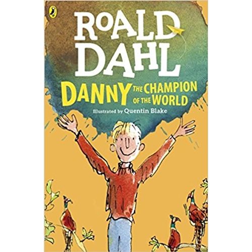 DANNY THE CHAMPION OF THE WORLD - ROALD DAHL