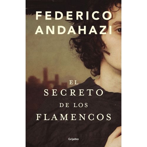 EL SECRETO DE LOS FLAMENCOS - FEDERICO ANDAHAZI