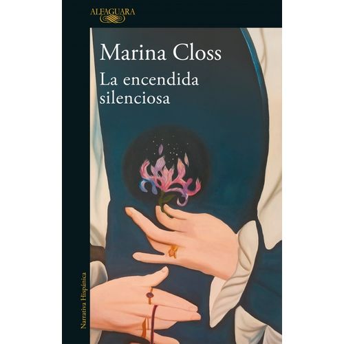 LA ENCENDIDA SILENCIOSA - MARINA CLOSS