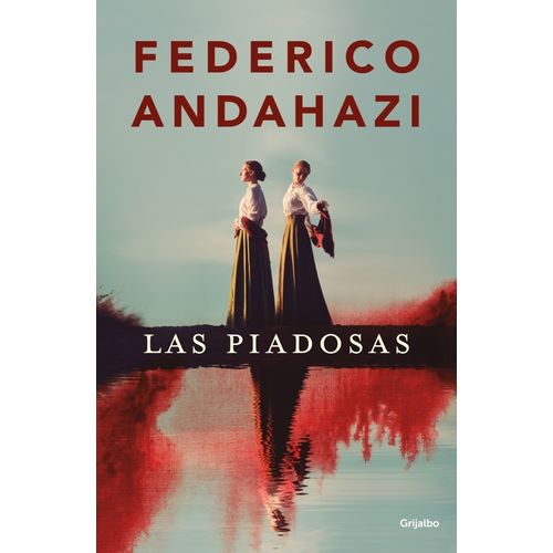 LAS PIADOSAS - FEDERICO ANDAHAZI
