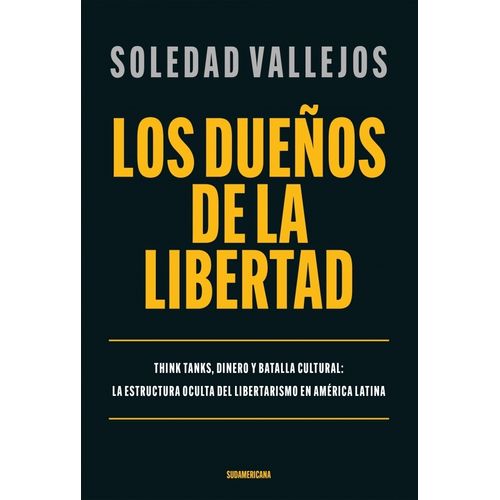 LOS DUEÑOS DE LA LIBERTAD - SOLEDAD VALLEJOS