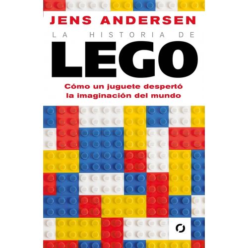 LA HISTORIA DE LEGO - JENS ANDERSEN