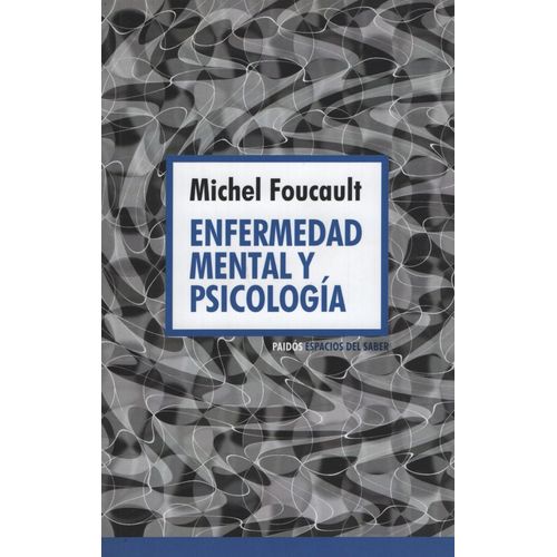 ENFERMEDAD MENTAL Y PSICOLOGIA - MICHAEL FOUCAULT