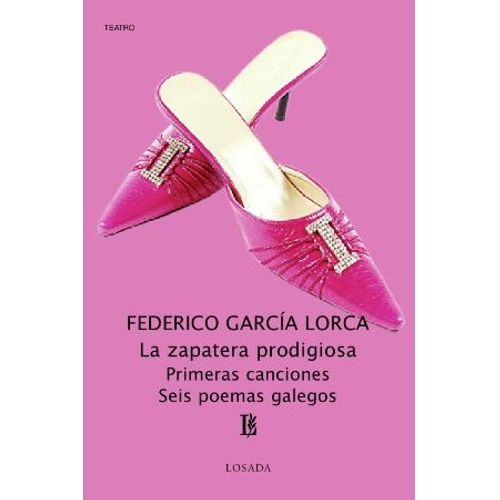 LA ZAPATERA PRODIGIOSA / PRIMERAS CANCIONES / SEIS POEMAS GA