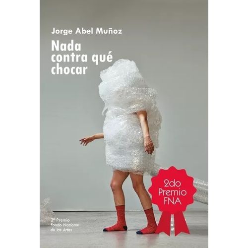 NADA CONTRA QUE CHOCAR - JORGE ABEL MUÑOZ