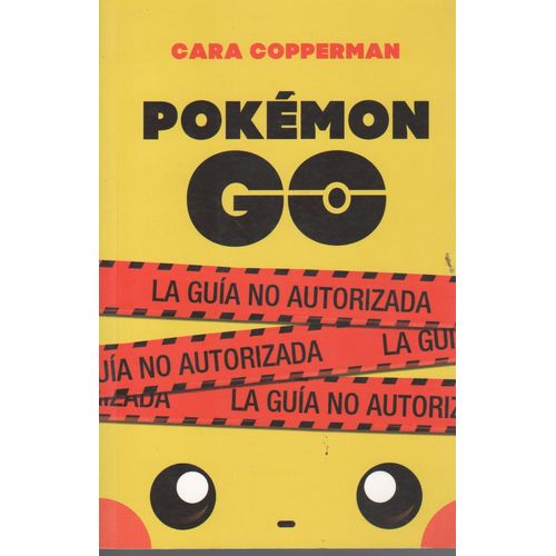 POKEMON GO - LA GUIA NO AUTORIZADA