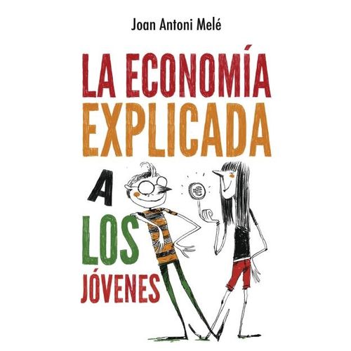 LA ECONOMIA EXPLICADA A LOS JOVENES