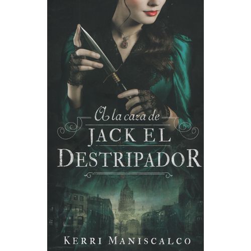 A LA CAZA DE JACK EL DESTRIPADOR - KERRI MANISCALCO