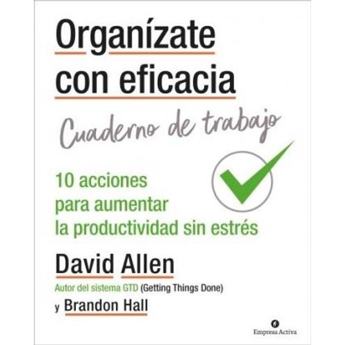 ORGANIZATE CON EFICACIA - CUADERNO DE TRABAJO - ALLEN