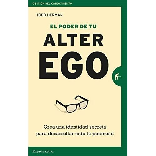 EL PODER DE TU ALTER EGO - CREA UNA IDENTIDAD SECRETA PARA D