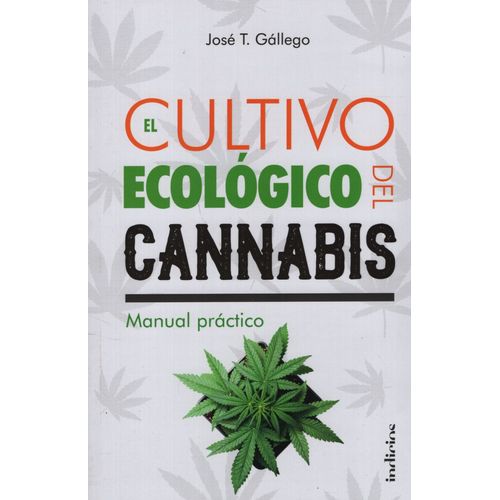 EL CULTIVO ECOLOGICO DEL CANNABIS - MANUAL PRACTICO - JOSE G