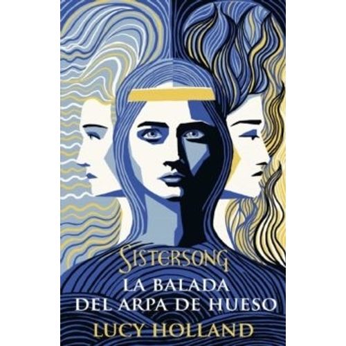 LA BALADA DEL ARPA DE HUESO - LUCY HOLLAND