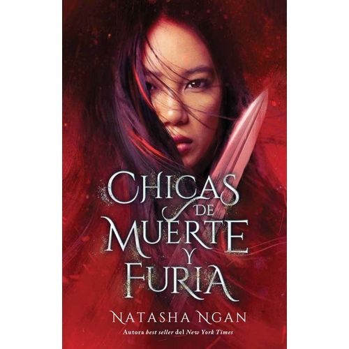 CHICAS DE MUERTE Y DE FURIA - NATASHA NGAN