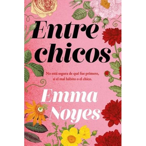ENTRE CHICOS - EMMA NOYES