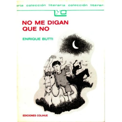 NO ME DIGAN QUE NO - LEER Y CREAR COLIHUE