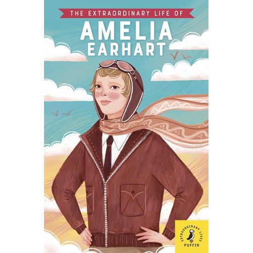 THE EXTRAORDINARY LIFE OF AMELIA EARHART - SHEILA KANANI