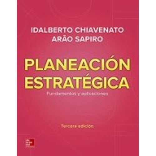 PLANEACION ESTRATEGICA 3/ED. - IDALBERTO CHIAVENATO - ARAO S