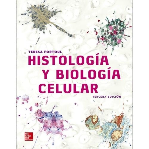 HISTOLOGIA Y BIOLOGIA CELULAR 3/ED. - BERTHA FORTOUL
