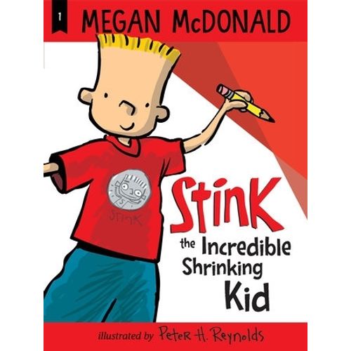 STINK - THE INCREDIBLE SHRINKING KID  - MEGAN MCDONALD