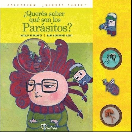 QUERES SABER QUE SON LOS PARASITOS? QUERES SABER QUE SON LOS PARASITOS?