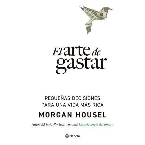 EL ARTE DE GASTAR DINERO - MORGAN HOUSEL