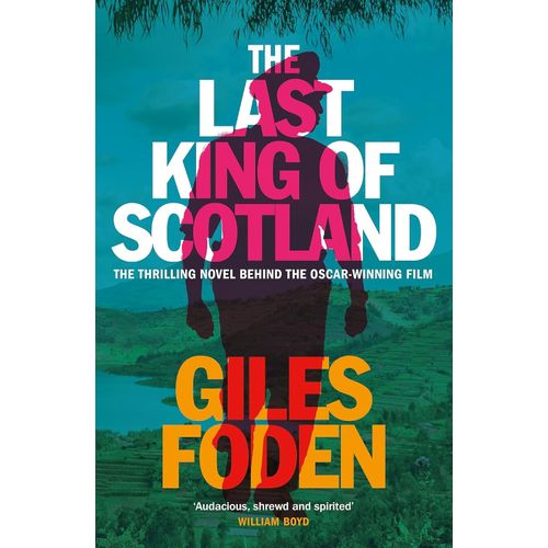 THE LAST KING OF SCOTLAND - GILES FODEN