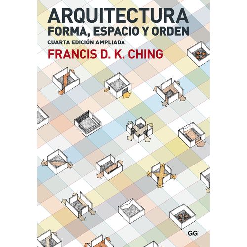 ARQUITECTURA - FORMA, ESPACIO Y ORDEN - FRANCIS D. K. CHING