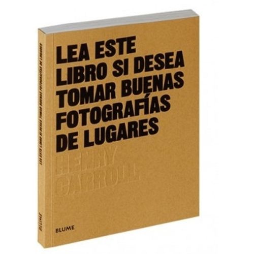 LEA ESTE LIBRO SI DESEA TOMAR BUENAS FOTOGRAFIAS DE LUGARES
