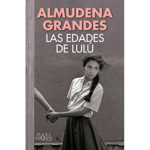 LAS EDADES DE LULU - ALMUDENA GRANDES
