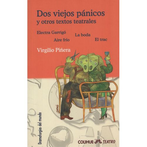 DOS VIEJOS PANICOS Y OTROS TEXTOS TEATRALES