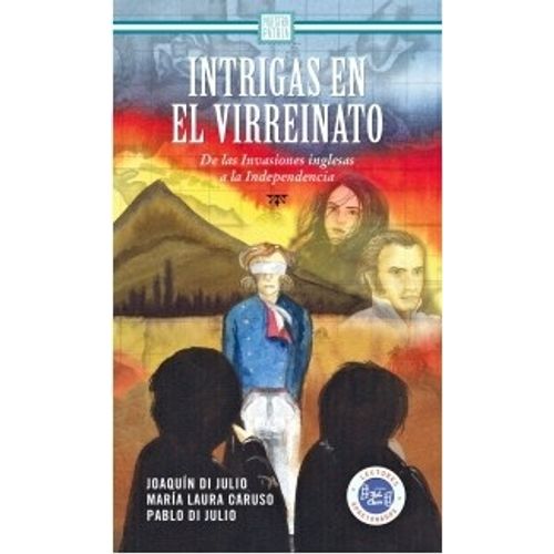 INTRIGAS EN EL VIRREINATO INTRIGAS EN EL VIRREINATO