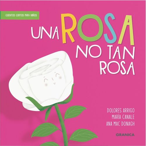 UNA ROSA NO TAN ROSA - ARRIGO - CANALE - MAC DONAGH