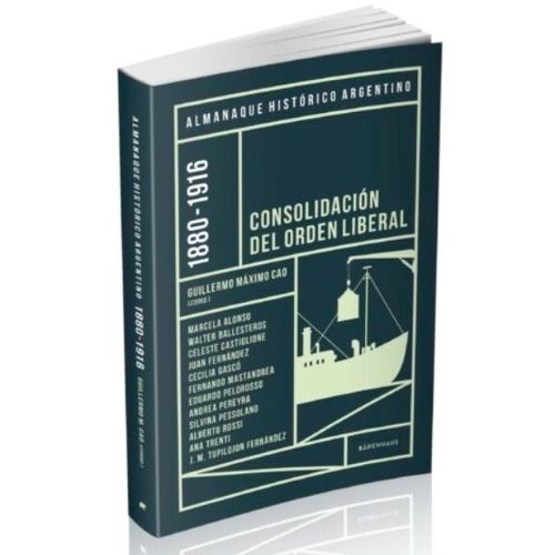 ALMANAQUE HISTORICO 1880-1916 CONSOLIDACION DEL ORDEN LIBERA