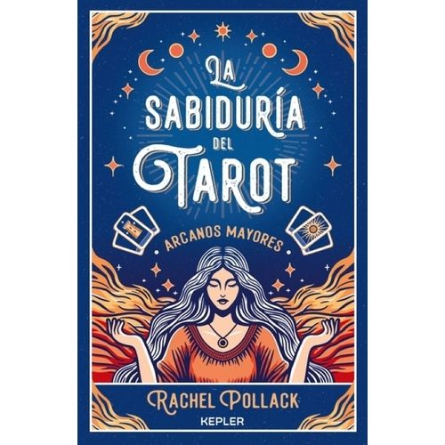 LA SABIDURIA DEL TAROT - ARCANOS MAYORES - RACHEL POLLACK