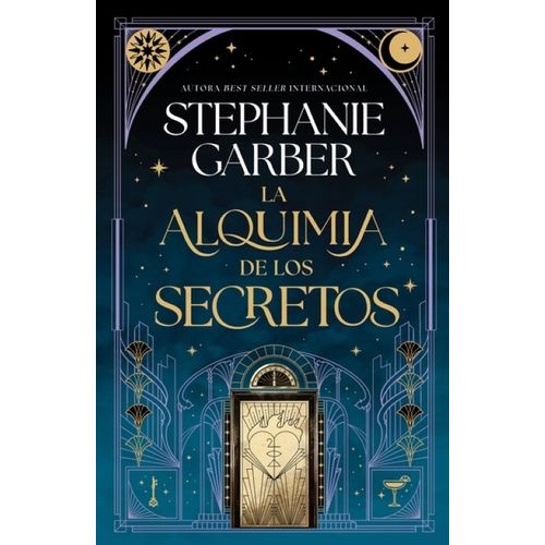 LA ALQUIMIA DE LOS SECRETOS - STEPHANIE GARBER