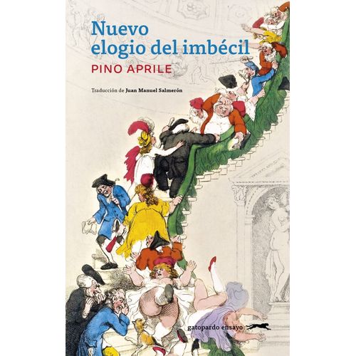 NUEVO ELOGIO DEL IMBECIL - PINO APRILE