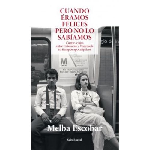 CUANDO ERAMOS FELICES PERO NO LO SABIAMOS - MELBA ESCOBAR