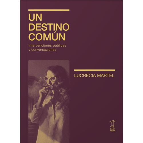 UN DESTINO COMUN - INTERVENCIONES PUBLICAS Y CONVERSACIONES