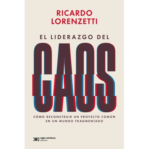 EL LIDERAZGO DEL CAOS - RICARDO LORENZETTI