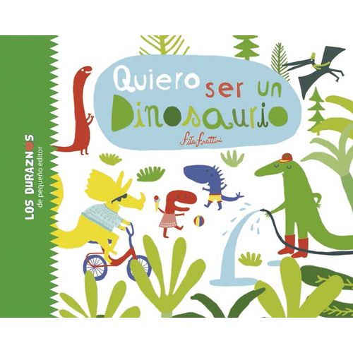 QUIERO SER UN DINOSAURIO - LOS DURAZNOS