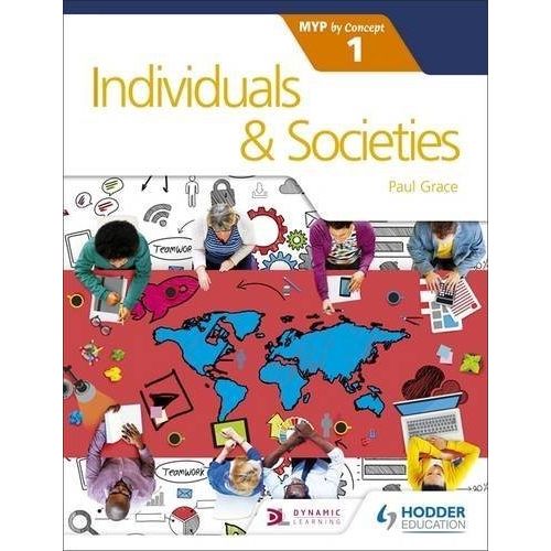 INDIVIDUALS AND SOCIETIES FOR THE IB MYP 1 - IN CONCEPT