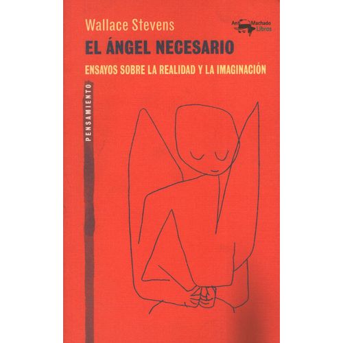 EL ANGEL NECESARIO - ENSAYOS SOBRE LA REALIDAD Y LA IMAGINAC